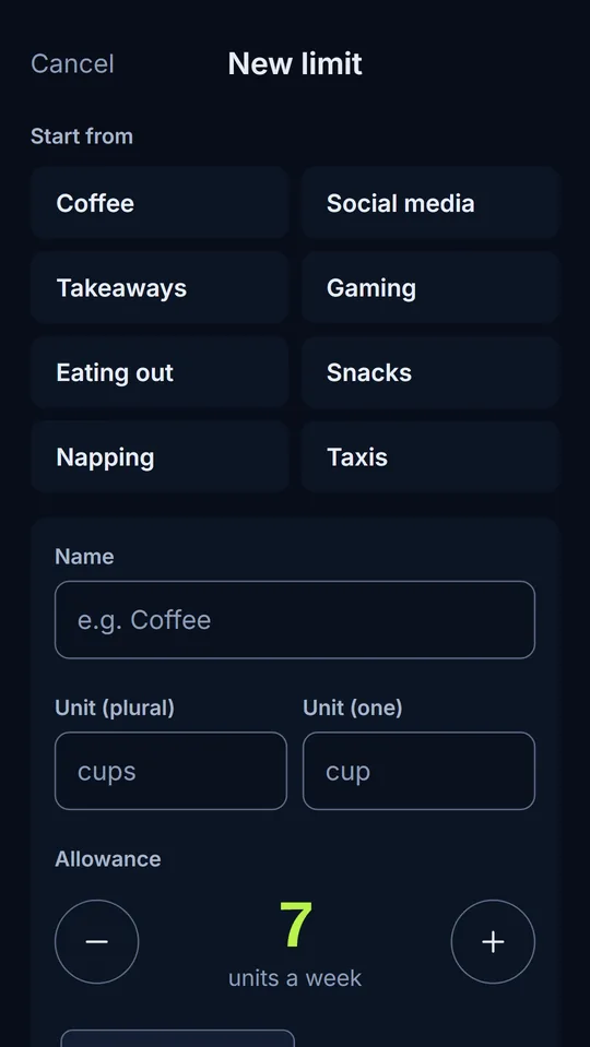 New limit: start from Coffee, Social media, Takeaways, Gaming, Eating out, Snacks, Napping or Taxis.